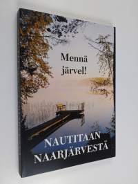 Mennä Järvel! Nautitaan Naarjärvestä