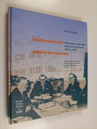 Holhouksesta edunvalvontaan : Helsingin kaupungin holhouslautakunta 1866-1999