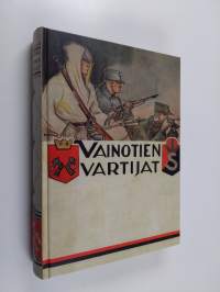 Vainotien vartijat : Etelä-Karjalan maanpuolustushistoriaa