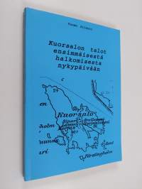 Kuorsalon talot ensimmäisestä halkomisesta nykypäivään