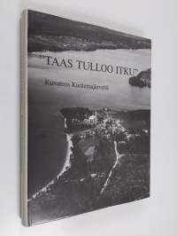 Taas tulloo itku : välähdyksiä elämästä Kuolemajärvellä