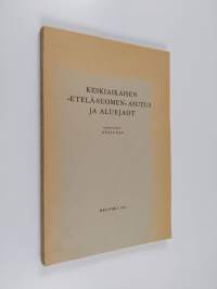 Keskiaikaisen &quot;Etelä-Suomen&quot; asutus ja aluejaot