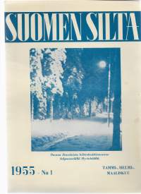 Suomen Silta  1955 nr 1 / Kotimaan ja ulkosuomalaisten välistä yhteyttä sekä sen kehittämistä käsittelevä aikakausilehti