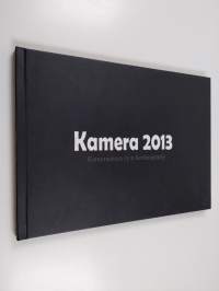 Kamera 2013 : Kameraseura ry:n kevätnäyttely