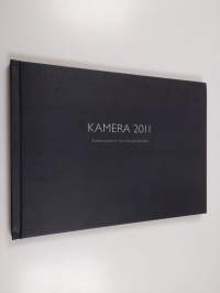Kamera 2011 : Kameraseura ry:n kevätnäyttely