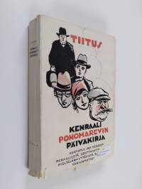 Kenraali Ponomarevin päiväkirja : kertomus hra Kenosen merkillisistä odottamattomista ja mieltä järkyttävistä elämyksistä Parisinmatkallaan