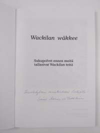 Wackilan wäkkee - sukupolvet ennen meitä tallasivat Wackilan teitä (tekijän omiste)