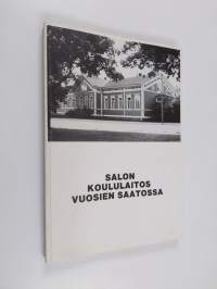 Salon koululaitos vuosien saatossa - Salon koululaitoksen historiikki vv. 1873-1983