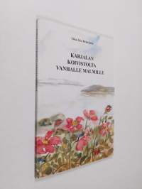 Karjalan Koivistolta vanhalle Malmille