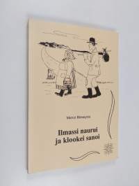 Ilmassi naurui ja klookei sanoi (signeerattu)