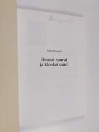 Ilmassi naurui ja klookei sanoi (signeerattu)