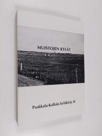 Muistojen kylät : Paakkala-Kallola -kyläkirja 2