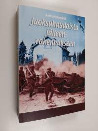 Juoksuhaudoista jälleenrakennukseen - siirtoväen ja rintamamiesten asutus- ja asuntokysymyksen järjestäminen kaupungeissa 1940-1960 ja sen käänteentekevä vaikutus...