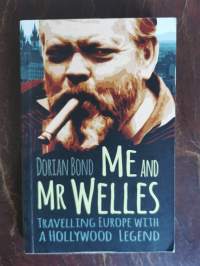 Me and Mr Welles. Travelling Europe with a Hollywood Legend