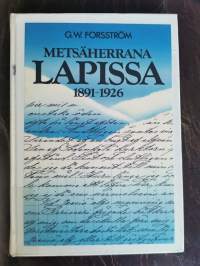 Metsäherrana Lapissa 1891-1926 : metsänhoitajan muistelmia