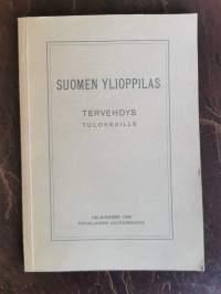 Suomen ylioppilas : tervehdys tulokkaille