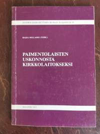 Paimentolaisten uskonnosta kirkkolaitokseksi (mm. Risto Uro: Miksi Jeesus ristiinnaulittiin?)