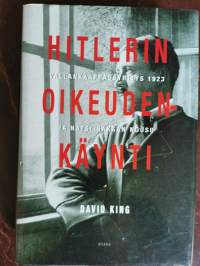 Hitlerin oikeudenkäynti : vallankaappausyritys 1923 ja natsi-Saksan nousu