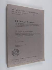 Bilden av inlandet : i den finlandssvenska skönlitterära prosan under ryska tiden och i det realistiska landskapsmåleriet jämförd med den geografiska bilden av mo...