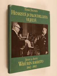 Henkistä ja taloudellista viljelyä : Jenny ja Antti Wihurin rahasto 1942-1992