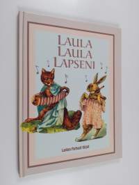 Laula laula lapseni : 44 lastenlaulua