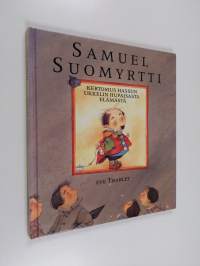 Samuel Suomyrtti : kertomus hassun ukkelin hupaisasta elämästä