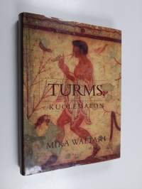 Turms, kuolematon : hänen mainen elämänsä noin 520-450 eKr kymmenenä kirjana (kuvitettu laitos)