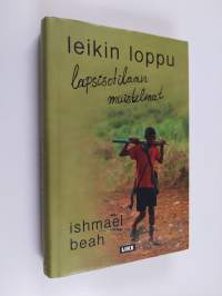 Leikin loppu : lapsisotilaan muistelmat