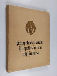 (Kauppakorkeakoulun ylioppilaskunnan) juhlajulkaisu : 24.II.1933