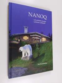 Nanoq : ett arktiskt äventyr = arktinen seikkailu