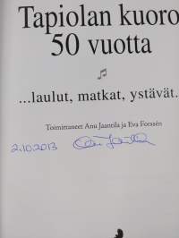 Tapiolan kuoro 50 vuotta : laulut, matkat, ystävät (signeerattu)