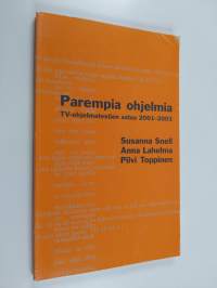 Parempia ohjelmia : TV-ohjelmatestien satoa 2001-2003