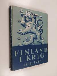 Finland i krig - Finlands kamp 1939-1940 i bilder jämte högkvarterets rapporter
