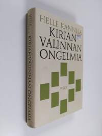 Kirjanvalinnan ongelmia : ajatustenaiheita kirjastonhoitajille ja muille kirjojen ystäville