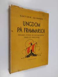 Ungdom på frammarsch - Finlands svenska skolungdomsförbund under ett kvartssekel