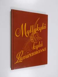 Myllykylä - kylä Lumivaarassa