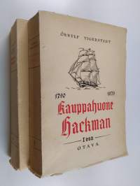 Kauppahuone Hackman - erään vanhan Viipurin kauppias-suvun vaiheet, 1790-1879 1-2