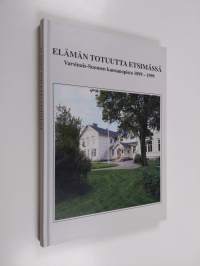 Elämän totuutta etsimässä : Varsinais-Suomen kansanopisto 1899-1999