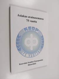 Asiakas avainasemassa 75 vuotta : Kouvolan Seudun Osuuspankki