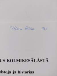 Kertomus Kolmikesälästä - muistoja ja historiaa (signeerattu)