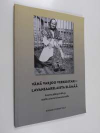 Vähä varjoo verkostaki - lavansaarelaista elämää : koottu jälkipolville ja muille asiasta kiinnostuneille - Lavansaarelaista elämää