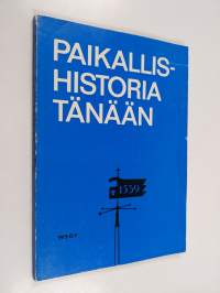 Paikallishistoria tänään