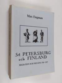 S:t Petersburg och Finland : migration och influens 1703-1917