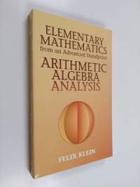 Elementary Mathematics from an Advanced Standpoint - Arithmetic, Algebra, Analysis