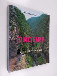 Madeira : naturens förtrollning