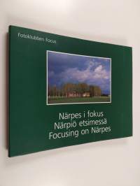 Närpes i fokus Närpiö etsimessä = Focusing on Närpes