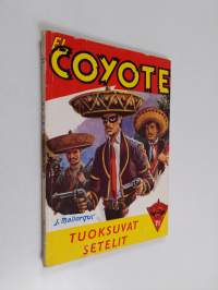 Tuoksuvat setelit : seikkailuromaani viime vuosisadan Kaliforniasta - Coyote
