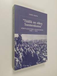 &quot;Täällä on oikea Suomenkansa&quot; : körttiläisyyden julkisuuskuva 1880-1918 = &quot;Hier steht das wahre finnische Volk&quot; - das Öffentlichkeitsbild einer finnischen Erwecku...