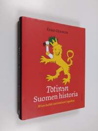 Totinen Suomen historia : miten kaikki varsinaisesti tapahtui (Äänikirja MP3)