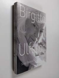 Birgitta Ulfsson : mikä ettei?